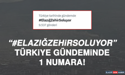 “#ElazığZehirSoluyor” Türkiye Gündeminde 1 Numara!