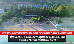 Fırat Üniversitesi Göl Kıyısındaki Tesisleri Yenileyerek Hizmete Açtı