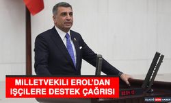 Milletvekili Erol’dan İşçilere Destek Çağrısı