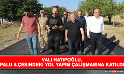 Vali Hatipoğlu, Palu İlçesindeki Yol Yapım Çalışmasına Katıldı