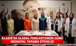 Elazığ’da Ulusal Fenilketonüri Günü Neonatal Tarama Etkinliği