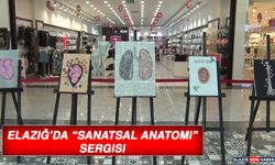 Elazığ’da “Sanatsal Anatomi” Sergisi