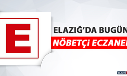 Elazığ’da Bayramın Üçüncü Günü Nöbetçi Eczaneler