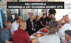 Vali Hatipoğlu, Vatandaşla Çay Ocağında Sohbet Etti