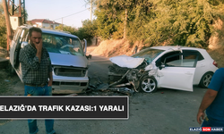 Elazığ’da Trafik Kazası:1 Yaralı