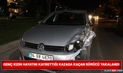 Genç Kızın Hayatını Kaybettiği Kazada Kaçan Sürücü Yakalandı