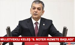 Milletvekili Keleş “6. Noter Hizmete Başladı”