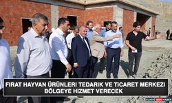Fırat Hayvan Ürünleri Tedarik ve Ticaret Merkezi Bölgeye Hizmet Verecek