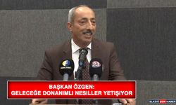 Başkan Özgen: Geleceğe Donanımlı Nesiller Yetişiyor