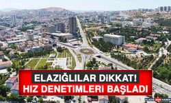 Elazığlılar Dikkat! Hız Denetimleri Başladı