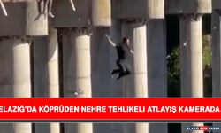 Elazığ’da Köprüden Nehre Tehlikeli Atlayış Kamerada