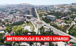 Meteoroloji Elazığ’ı Uyardı!