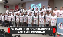 Öz Sağlık İş Sendikasından Anlamlı Program