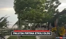 Palu’da Fırtına Etkili Oldu