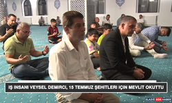 İş İnsanı Veysel Demirci, 15 Temmuz Şehitleri İçin Mevlit Okuttu