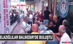Elazığlılar Balıkesir’de Buluştu
