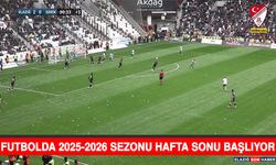 Futbolda 2025-2026 Sezonu Hafta Sonu Başlıyor