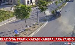 Elazığ’da Trafik Kazası Kameralara Yansıdı