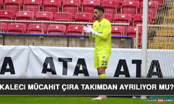 Kaleci Mücahit Çıra Takımdan Ayrılıyor Mu?