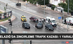 Elazığ’da Zincirleme Trafik Kazası: 1 Yaralı