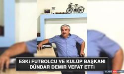 Eski Futbolcu ve Kulüp Başkanı Dündar Demir Vefat Etti