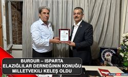 Burdur – Isparta Elazığlılar Derneğinin Konuğu Milletvekili Keleş Oldu