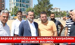 Başkan Şerifoğulları, Hazardağlı Kavşağında İncelemede Bulundu