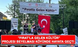 "Fırat'la Gelen Kültür" Projesi Beyelması Köyünde Hayata Geçti