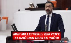 MHP Milletvekili Işıkver’e Elazığ'dan Destek Yağdı