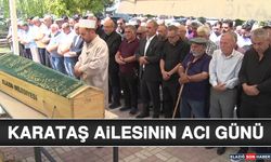 Karataş Ailesinin Acı Günü