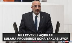 Milletvekili Açıkkapı: Sulama Projesinde Sona Yaklaşılıyor