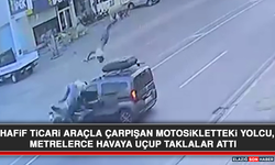 Hafif Ticari Araçla Çarpışan Motosikletteki Yolcu, Metrelerce Havaya Uçu