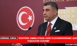 Gürsel Erol: “Atatürk İsmini Stada Geri Kazandırdığınız İçin Teşekkür Ederim”