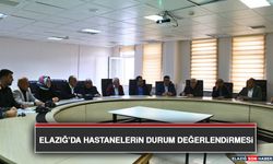 Elazığ’da Hastanelerin Durum Değerlendirmesi