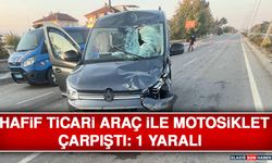 Hafif Ticari Araç İle Motosiklet Çarpıştı: 1 Yaralı
