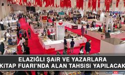 Elazığlı Şair ve Yazarlara Kitap Fuarı’nda Alan Tahsisi Yapılacak
