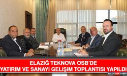 Elazığ Teknova OSB’de Yatırım ve Sanayi Gelişim Toplantısı Yapıldı