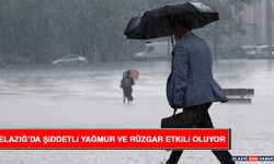 Elazığ’da Şiddetli Yağmur ve Rüzgar Etkili Oluyor