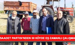 Saadet Partisi’nden 30 Köyde Eş Zamanlı Çalışma