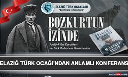 Elazığ Türk Ocağı’ndan Anlamlı Konferans