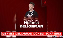Mehmet Deliorman Dönemi Sona Erdi