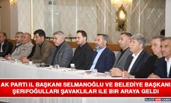AK Parti İl Başkanı Selmanoğlu ve Belediye Başkanı Şerifoğulları Şavaklılar İle Bir Araya Geldi