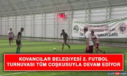 Kovancılar Belediyesi 2. Futbol Turnuvası Tüm Coşkusuyla Devam Ediyor
