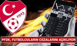 PFDK, Futbolcuların Cezalarını Açıklıyor