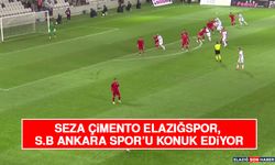 Seza Çimento Elazığspor, S.B Ankara Spor’u Konuk Ediyor