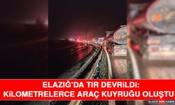 Elazığ’da Tır Devrildi: Kilometrelerce Araç Kuyruğu Oluştu