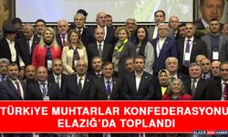 Türkiye Muhtarlar Konfederasyonu Elazığ’da Toplandı