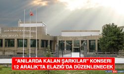 “Anılarda Kalan Şarkılar” Konseri 12 Aralık’ta Elazığ’da Düzenlenecek