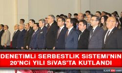 Denetimli Serbestlik Sistemi'nin 20'nci Yılı Sivas'ta Kutlandı