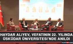 Haydar Aliyev, Vefatının 22. Yılında Üsküdar Üniversitesi’nde Anıldı